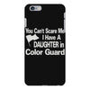 you can't scare me i have a daughter in colorguard iPhone 6 Plus/6S Plus Case