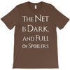 the net is dark and full of spoilers T-Shirt