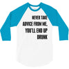 never take advice from me 3/4 Sleeve Shirt