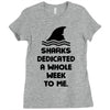 Sharks Dedicated A Whole Week To Me Ladies Fitted T-Shirt