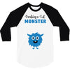 I've Created a Monster Baby Boy 3/4 Sleeve Shirt