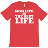 mom life is the best life T-Shirt