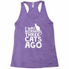 i was normal three cats ago lol funny cat Racerback Tank