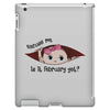 Excuse Me Is It February Yet Baby Girl iPad 3 and 4 Case