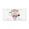 give me cofee or wine License Plate