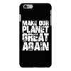 make our planet great again iPhone 6/6s Plus  Shell Case