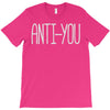 anti you T-Shirt
