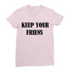 keep your friends Ladies Fitted T-Shirt