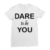 dare to be you Ladies Fitted T-Shirt