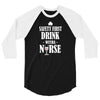 drink with a nurse 3/4 Sleeve Shirt