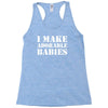 I Make Adorable Babies Racerback Tank