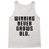 Winning Never Grows Old Tank Top