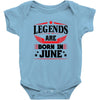 Legends Are Born In June Baby Onesie