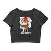let it snow Crop Top