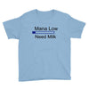 gaming mana low need milk Youth Tee