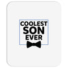Coolest Son Ever Mousepad