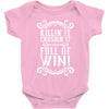 killing it crushing it and full of win Baby Bodysuit