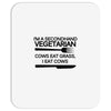 i'm a secondhand vegetarian. cows eat grass, i eat cows. Mousepad