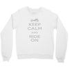 keep calm and ride on Crewneck Sweatshirt