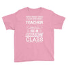 This 1 ST Grade Teacher Has An Amazing! Class Youth Tee