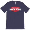 it's called beer pong T-Shirt