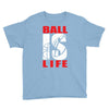 ball is life funny sports Youth Tee