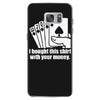 bought this shirt with your money poker Samsung Galaxy S7 Case