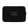 i went outsude once Laptop sleeve