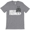 are you the farmer T-Shirt