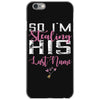 So I'm Stealing His Last Name iPhone 6/6s Case