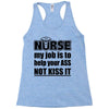 nurse my job is to help your ass not kiss it Racerback Tank