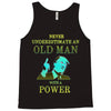 never underestimate an old man with a Tank Top