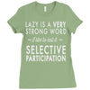 lazy is a very strong word Ladies Fitted T-Shirt