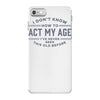 never been this old before iPhone 7 Case