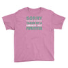 sorry this girl taken Youth Tee