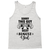 sorry this guy is already taken by a super sexy  august girl Tank Top