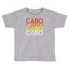 cabo Toddler T-shirt