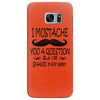 i mustache you a question t shirt Samsung Galaxy S7 Edge