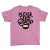 please send queso Youth Tee