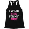 i wear pink for my aunt breast cancer Racerback Tank