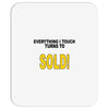 everything i touch turns to sold Mousepad