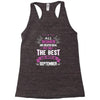 All Women Created Equal But The Best Born In September Racerback Tank