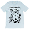 oh my god i am so retro T-Shirt