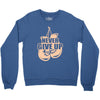 Never Give Up Uterine Cancer Awareness Crewneck Sweatshirt