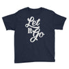 let it go Youth Tee