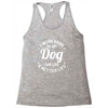 I Work Hard So My Dog Can Live A Better Life T-Shirt Racerback Tank