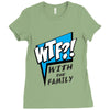WTF! WİTH THE FAMILY Ladies Fitted T-Shirt