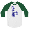 my cat was pight about you 3/4 Sleeve Shirt