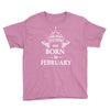 The best teachers are born in February Youth Tee