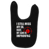 i still mis my ex but my aim is improving Baby Bibs